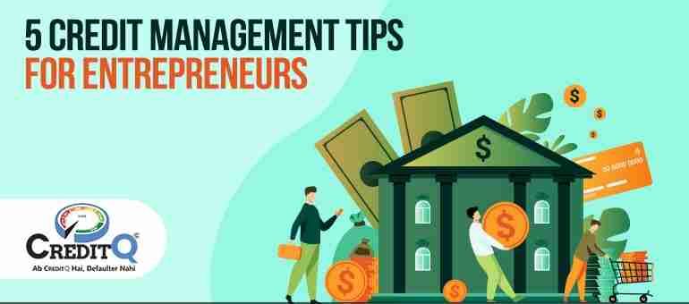 5 Credit Management Tips for Entrepreneurs