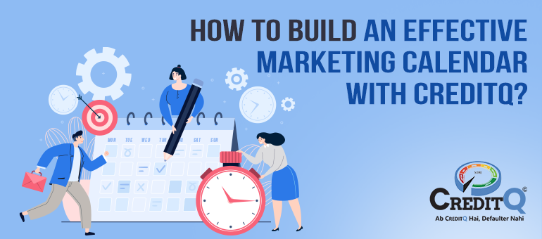 How to Build an Effective Marketing Calendar with CreditQ