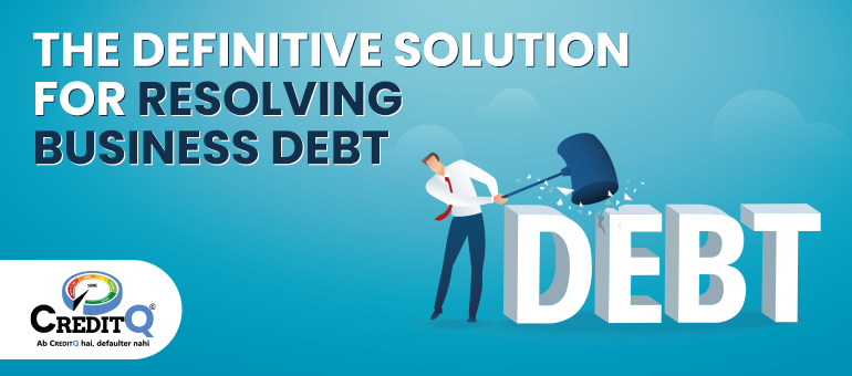 The Definitive Solution for Resolving Business Debt