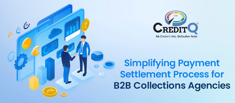 Simplifying Payment Settlement Process for B2B Collections Agencies