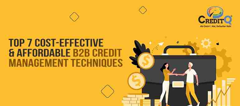 Top 7 Cost-effective and affordable B2B credit management techniques