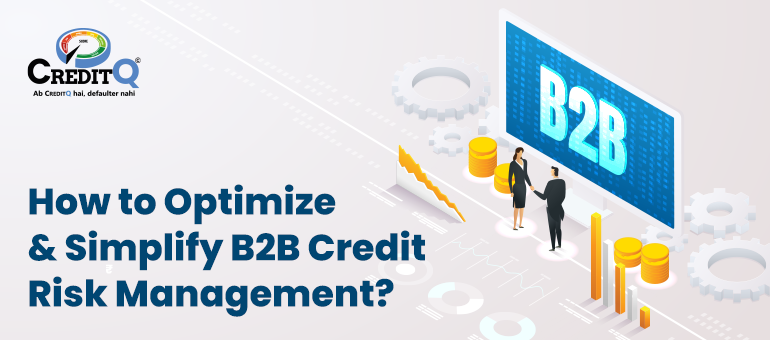 How to Optimize and Simplify B2B Credit Risk Management?