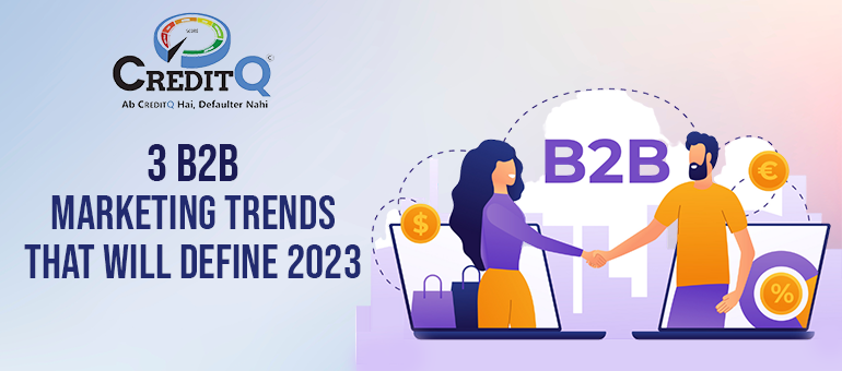 3 B2B Marketing Trends That Will Define 2023
