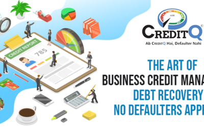 The Art of Business Credit Management: Debt Recovery and No Defaulters Approach