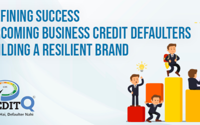 Redefining Success: Overcoming Business Credit Defaulters and Building a Resilient Brand