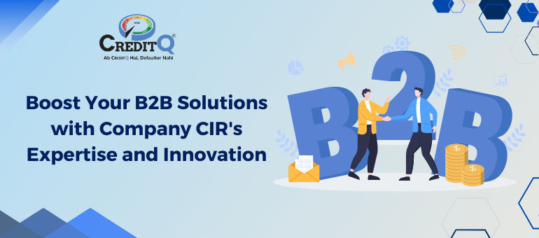Boost Your B2B Solutions with Company CIR's Expertise and Innovation