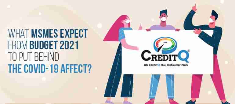 What MSMEs Expect from Budget 2021 to Put Behind the COVID-19 Affect?