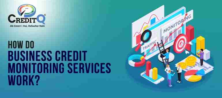 How Do Business Credit Monitoring Services Work?
