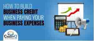 How to Build Business Credit When Paying Your Business Expenses?