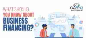 What Should You Know About Business Financing?