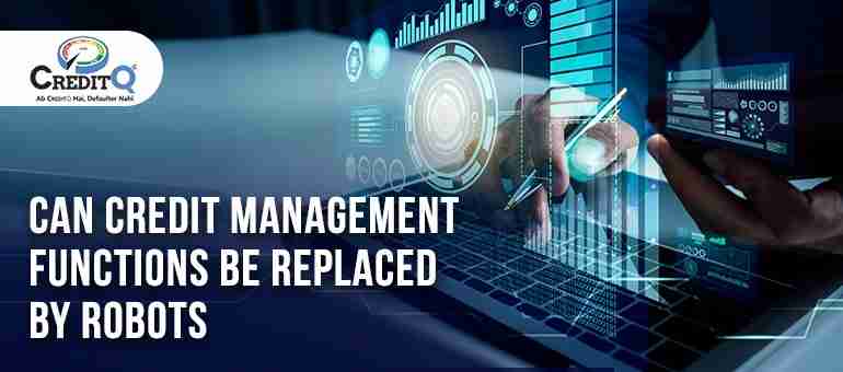 Can Credit Management Functions Be Replaced by Robots?