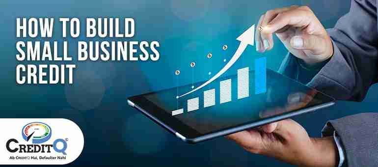 How to Build Small Business Credit?
