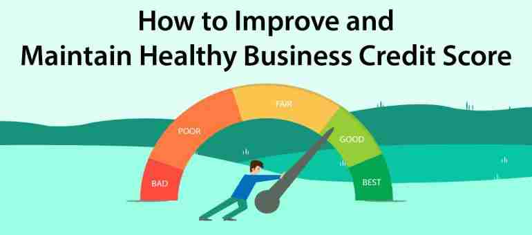How to improve and maintain healthy Business Credit Score?