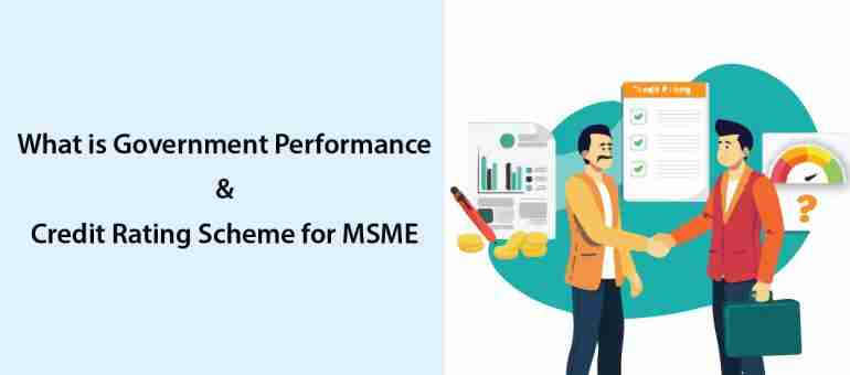 What is Government Performance and Credit Rating Scheme for MSME