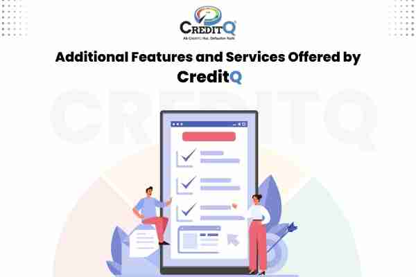 Additional Features and services offered by CreditQ