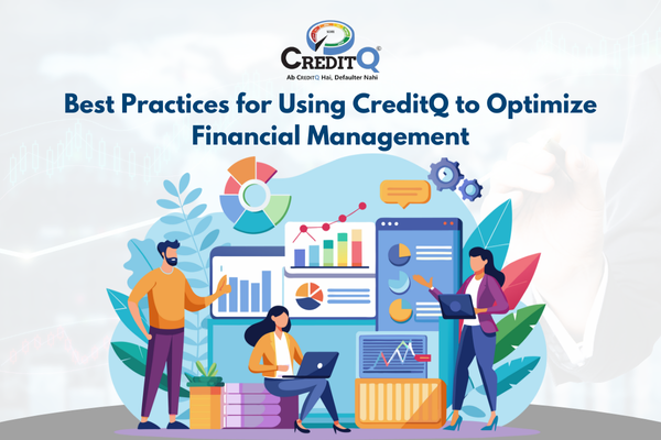 Best Practices for Using CreditQ to Optimize Financial Management