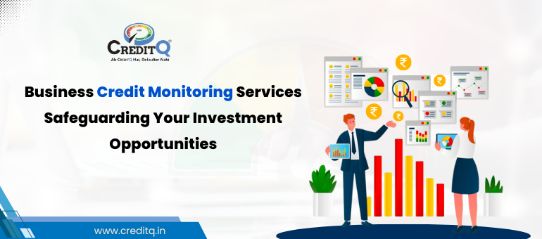 Business Credit Monitoring Services Safeguarding Your Investment Opportunitie