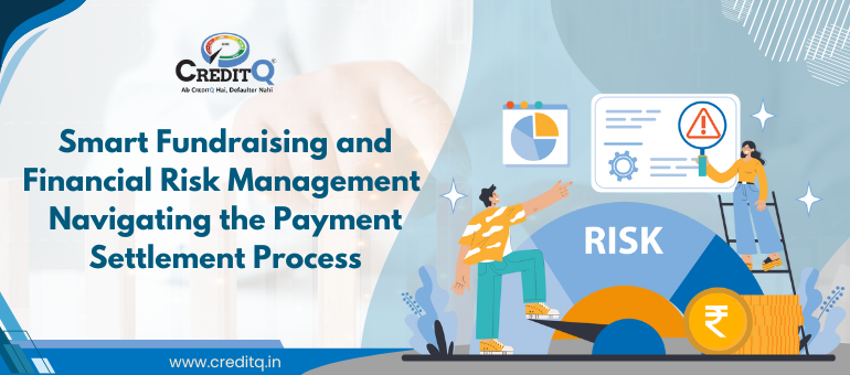 Smart Fundraising and Financial Risk Management Navigating the Payment Settlement Process