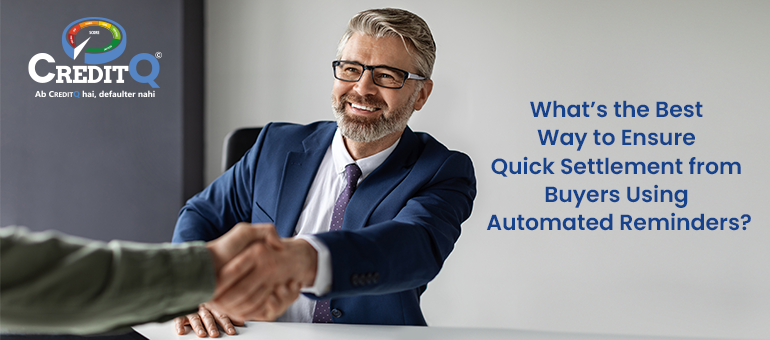 What’s the Best Way to Ensure Quick Settlement from Buyers Using Automated Reminders_