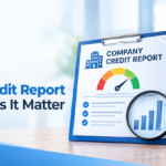 What Is a Company Credit Report and Why Does It Matter