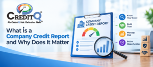 What Is a Company Credit Report and Why Does It Matter